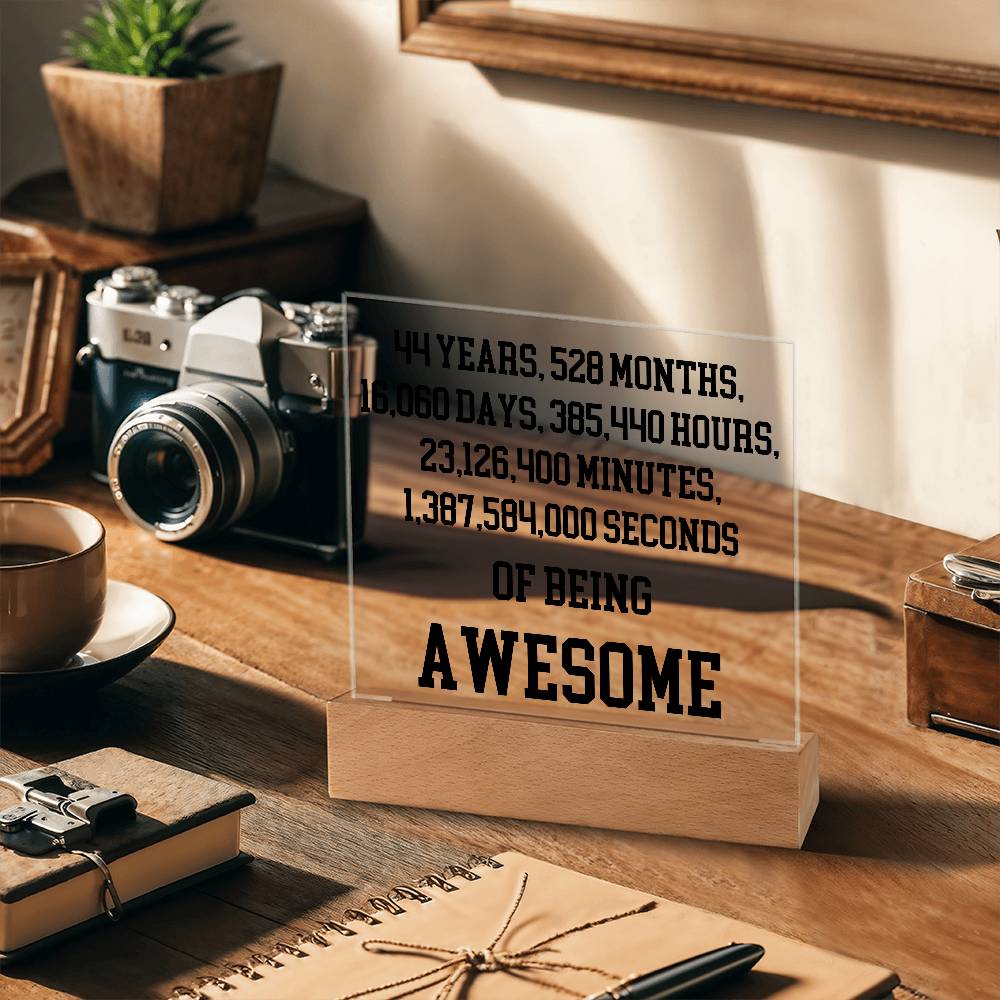 44 Years Of Being Awesome - Acrylic Square Plaque