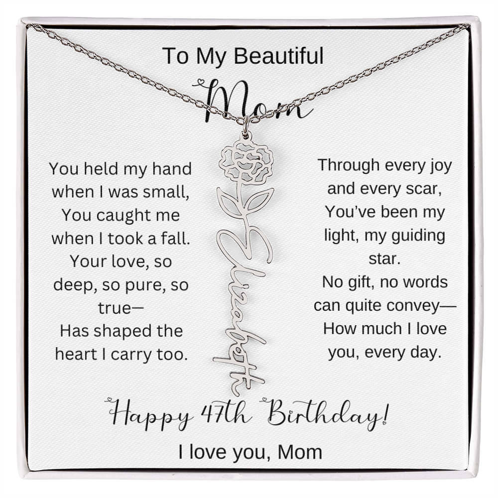 To My Beautiful Mom - Happy 47th Birthday - Flower Name Necklace