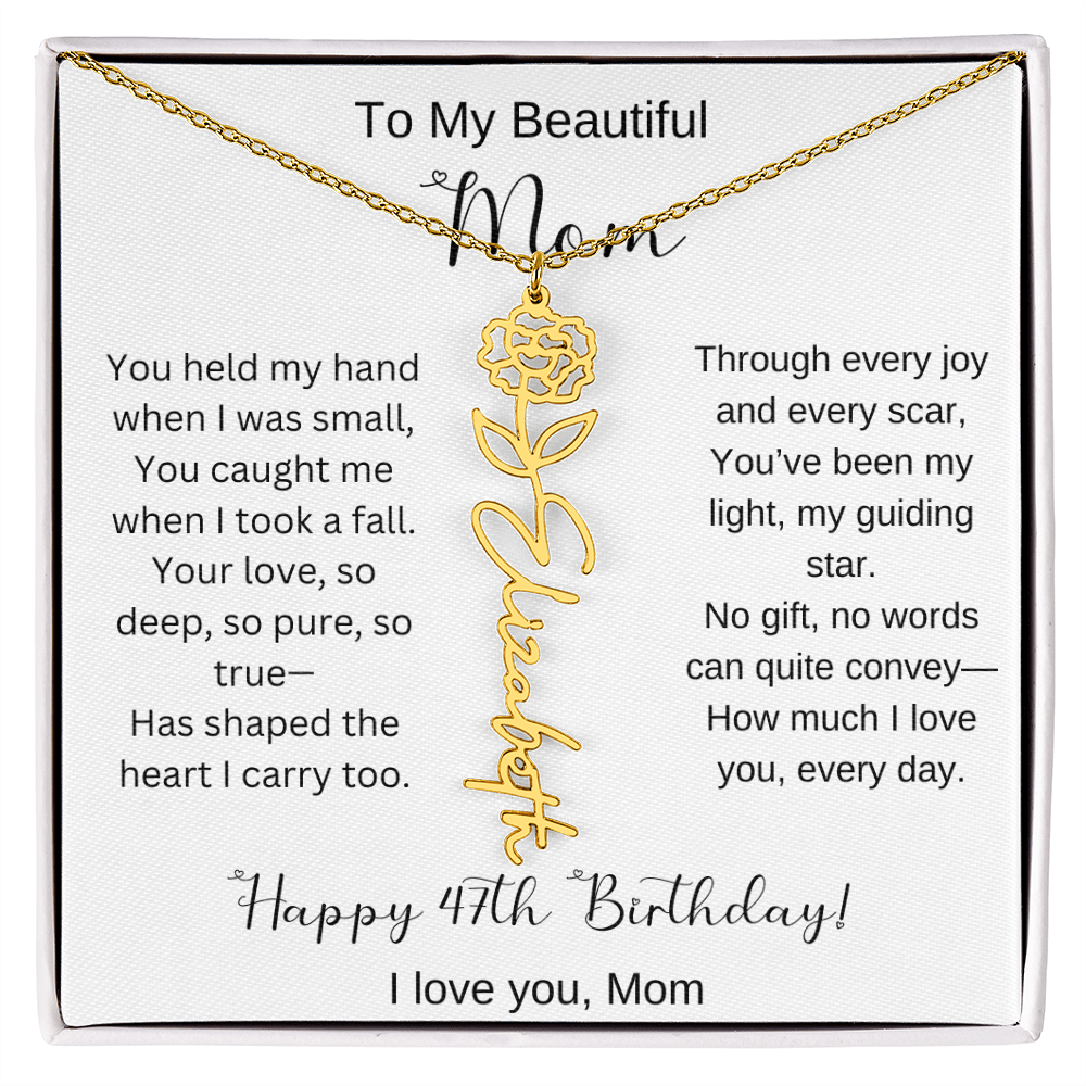 To My Beautiful Mom - Happy 47th Birthday - Flower Name Necklace