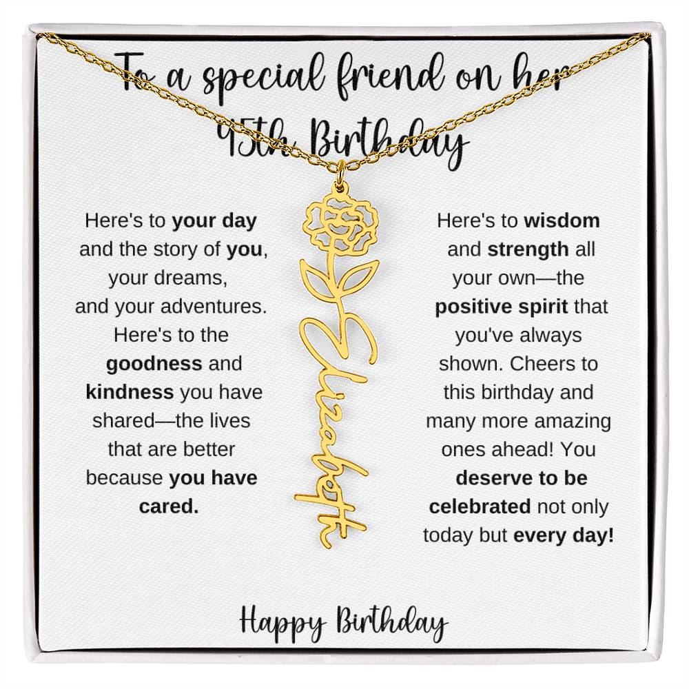 To A Special Friend - Happy 45th Birthday - Flower Name Necklace