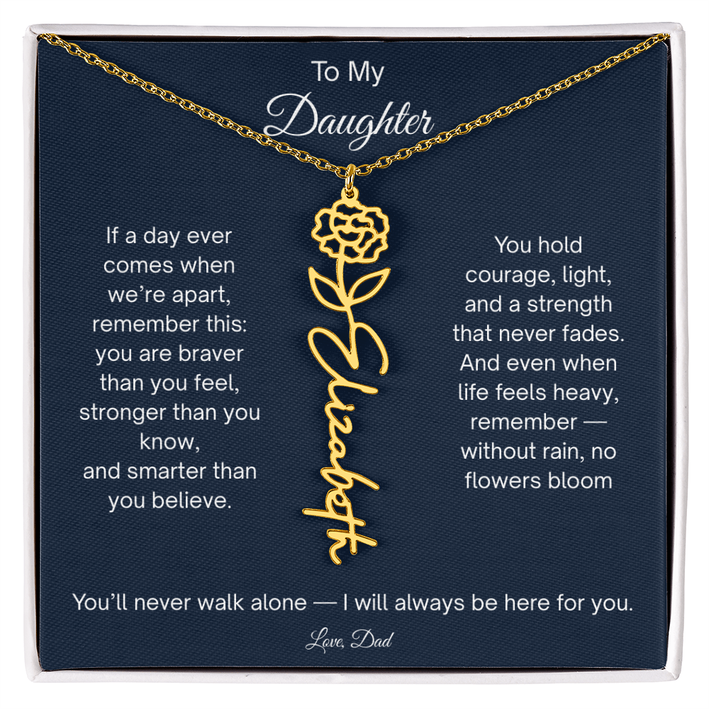 To My Daughter - I Will Always Be Here For You - Flower Name Necklace