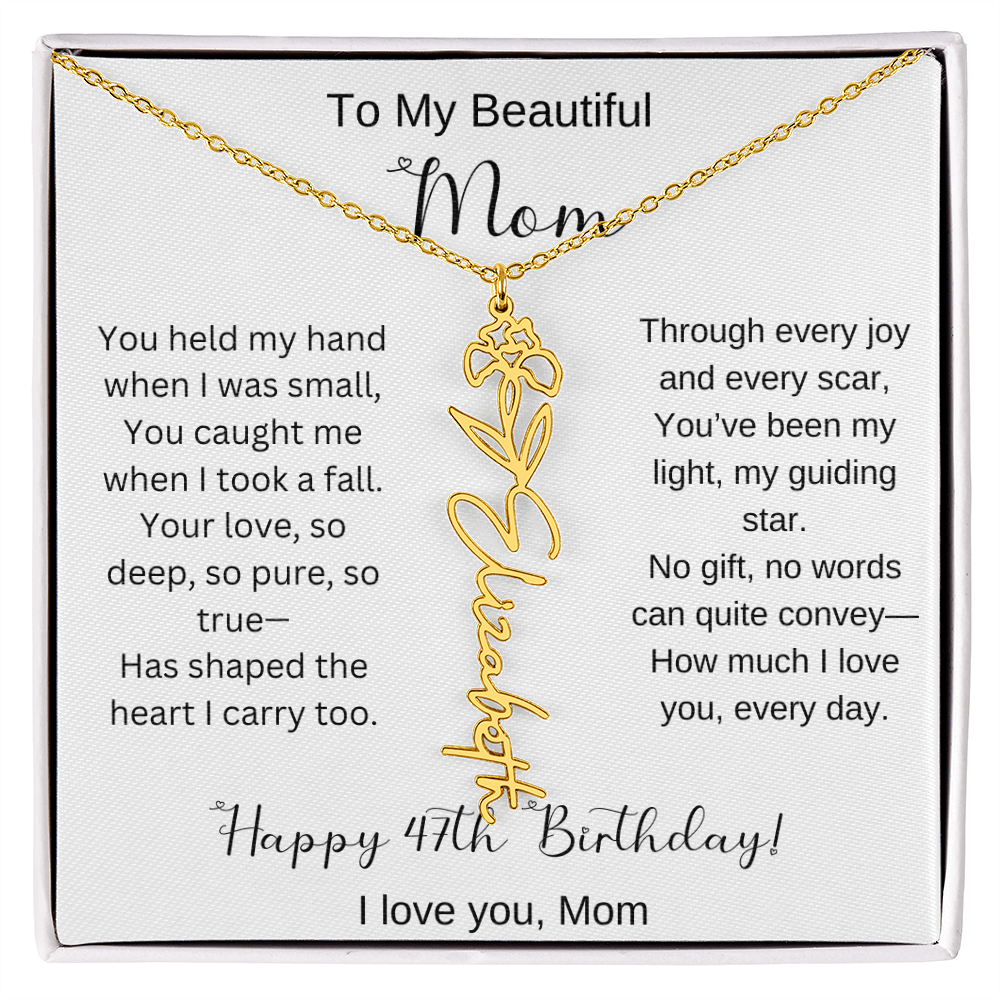 To My Beautiful Mom - Happy 47th Birthday - Flower Name Necklace