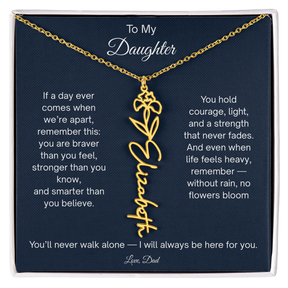 To My Daughter - I Will Always Be Here For You - Flower Name Necklace