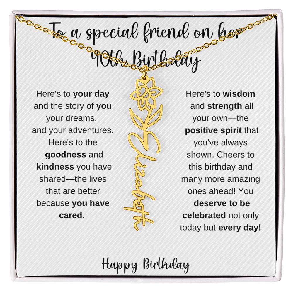 To A Special Friend - Happy 40th Birthday - Flower Name Necklace