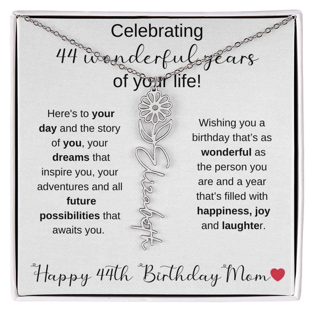 Happy 44th Birthday Mom - Flower Name Necklace