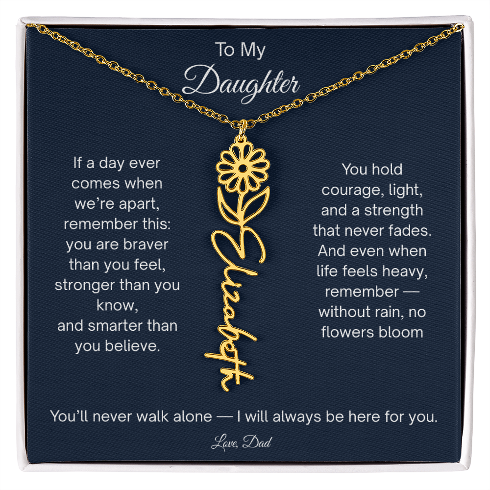 To My Daughter - I Will Always Be Here For You - Flower Name Necklace
