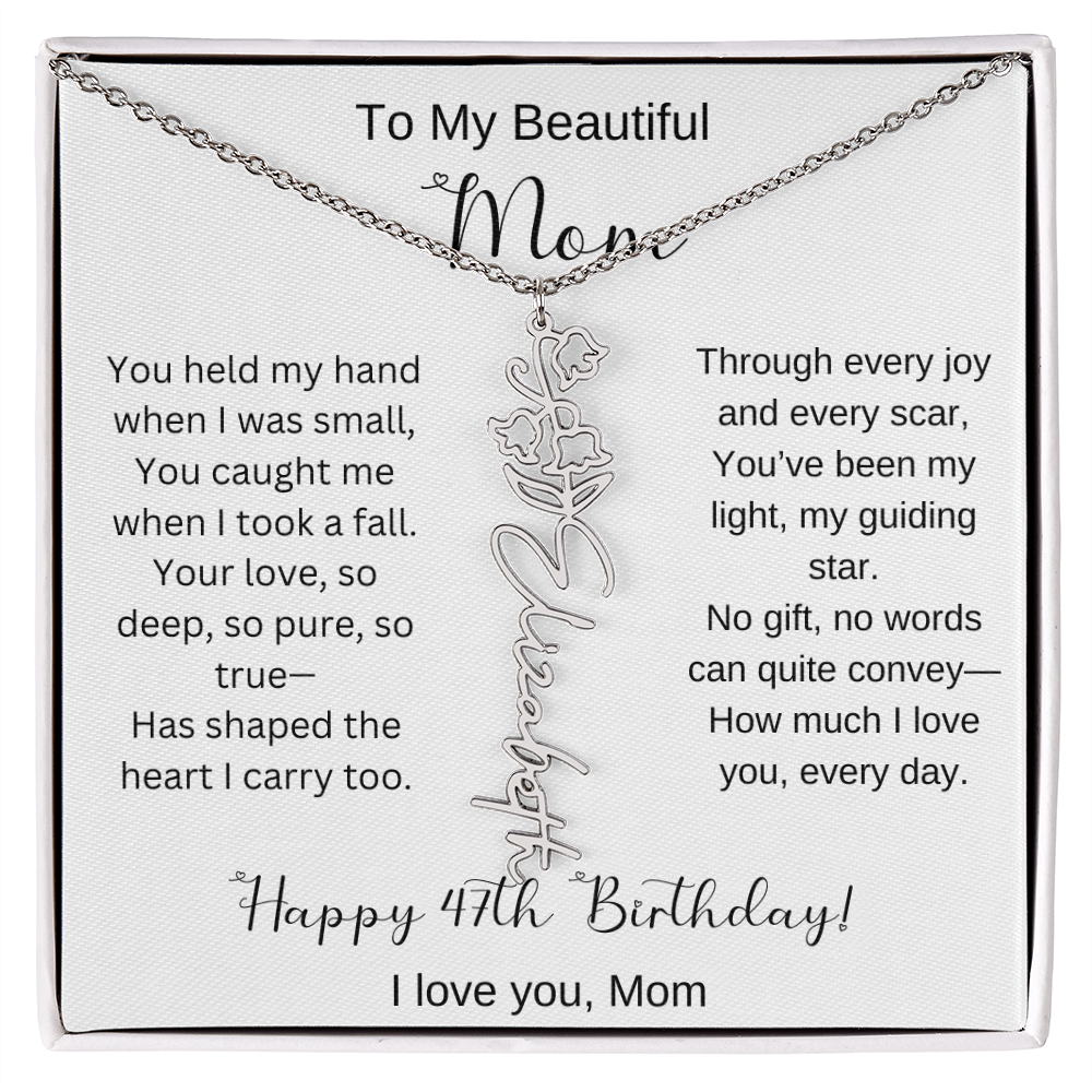 To My Beautiful Mom - Happy 47th Birthday - Flower Name Necklace