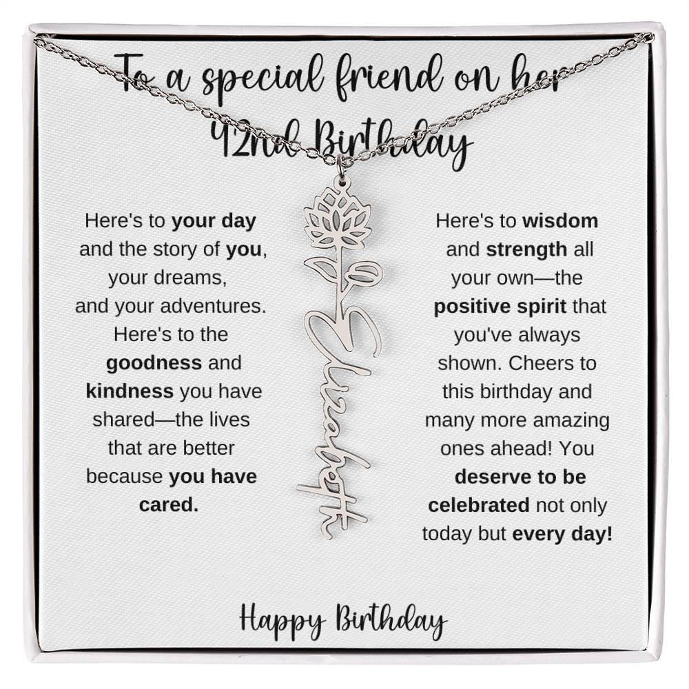 To A Special Friend - Happy 42nd Birthday - Flower Name Necklace