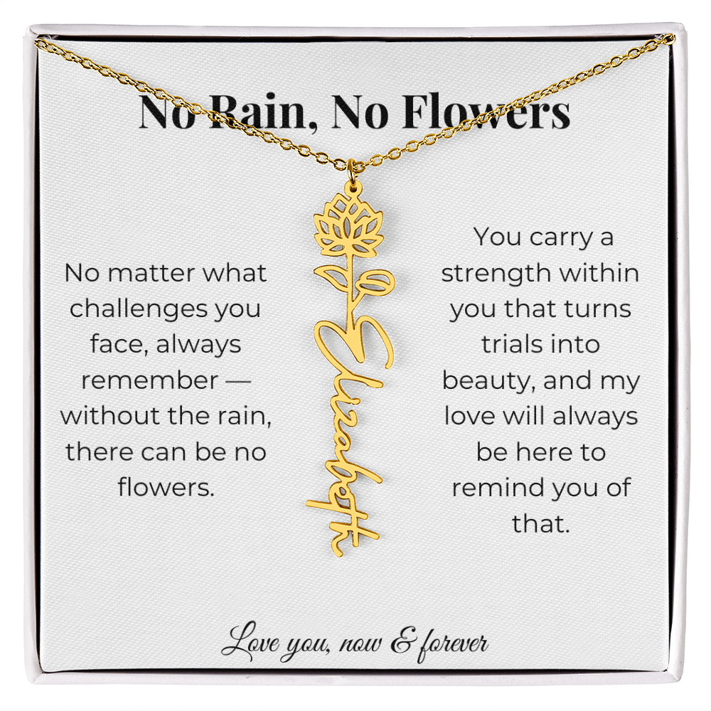 No Rain, No Flowers | My Love Will Always Be Here | Flower Name Necklace