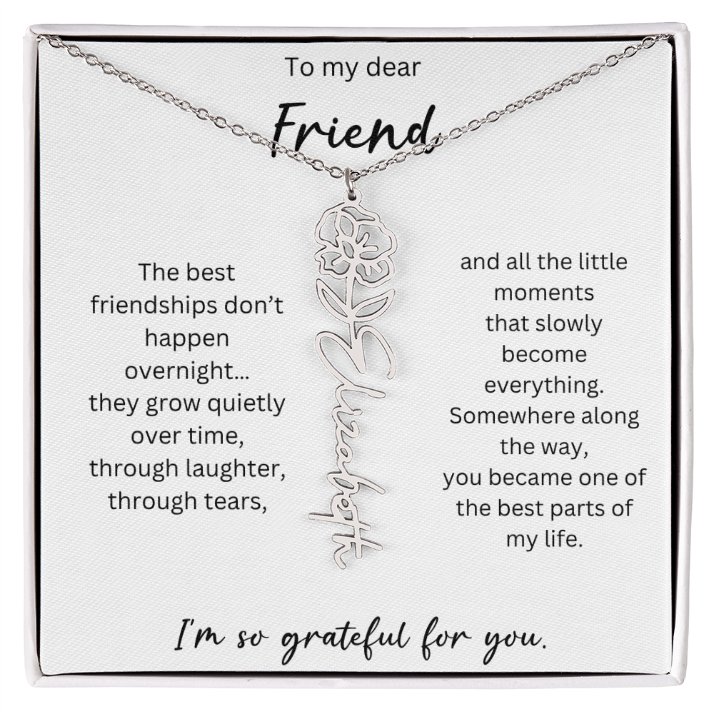 To My Dear Friend | Best Part Of My Life | Birth Flower Name Necklace