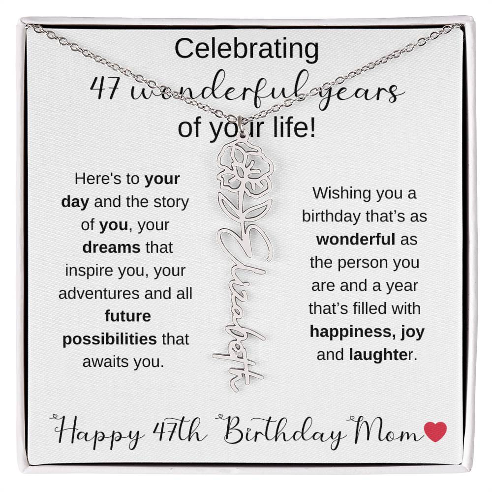 Happy 47th Birthday Mom - Flower Name Necklace