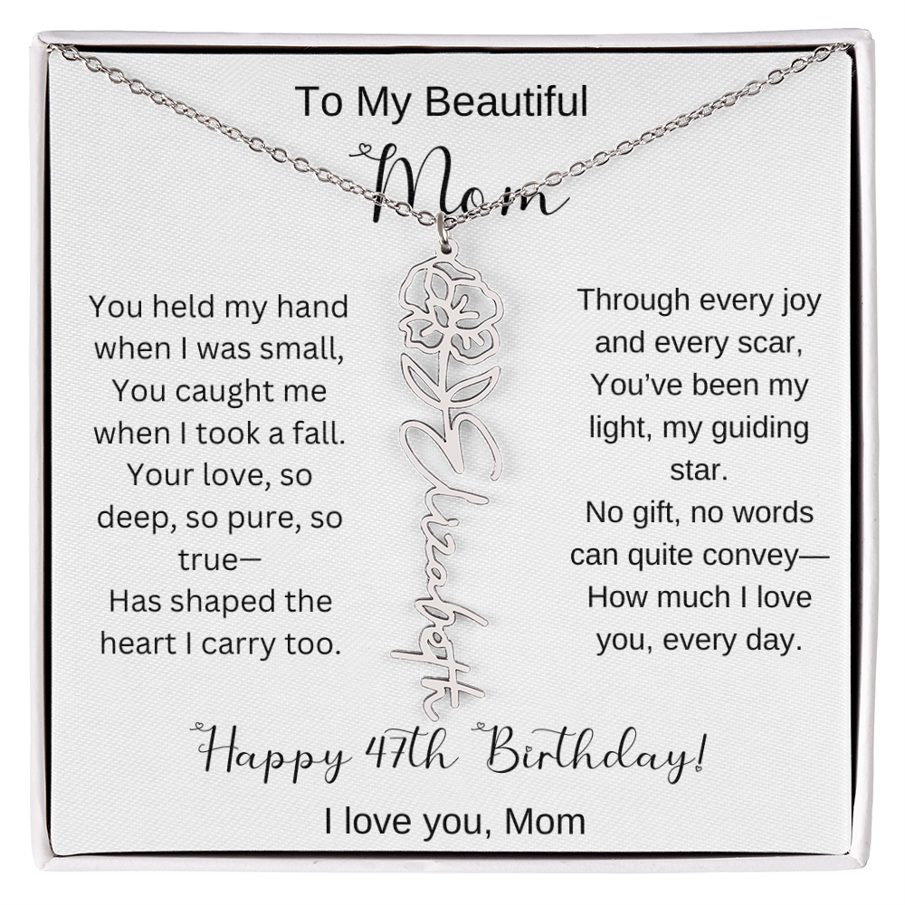 To My Beautiful Mom - Happy 47th Birthday - Flower Name Necklace