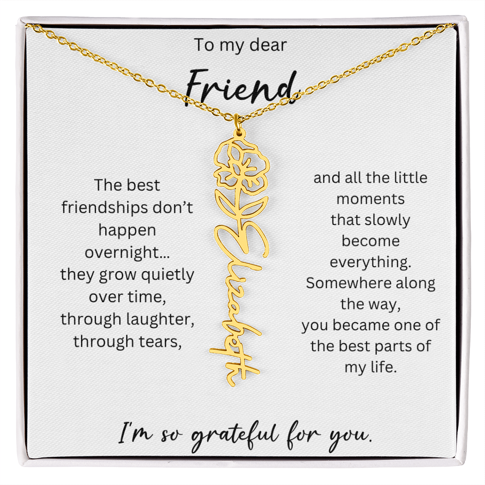 To My Dear Friend | Best Part Of My Life | Birth Flower Name Necklace