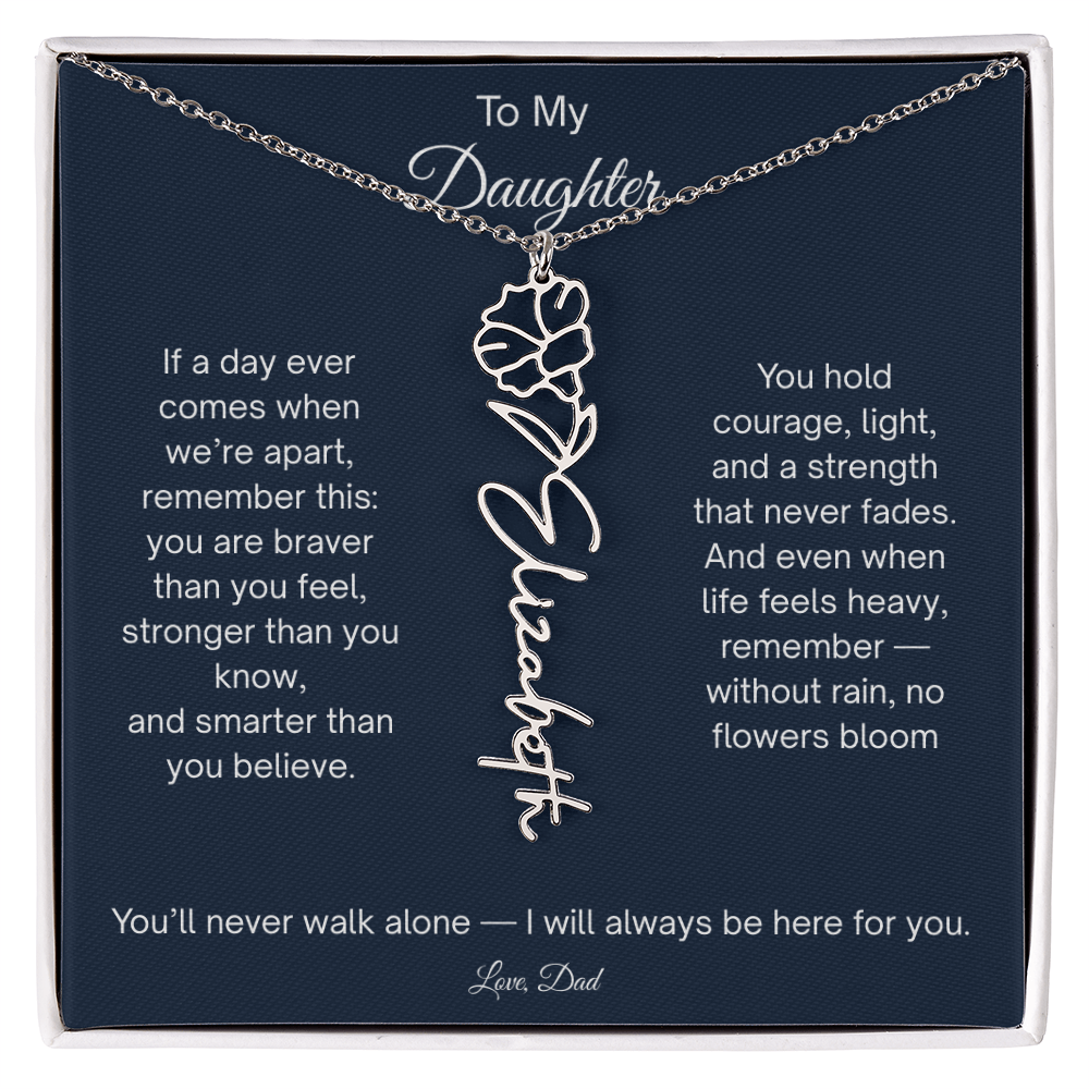 To My Daughter - I Will Always Be Here For You - Flower Name Necklace