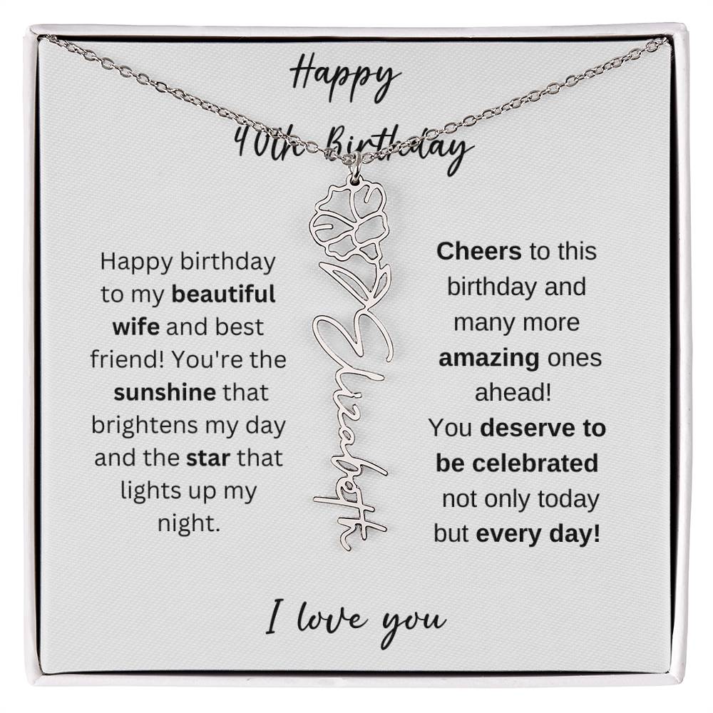 To My Beautiful Wife - Happy 40th Birthday - Flower Name Necklace