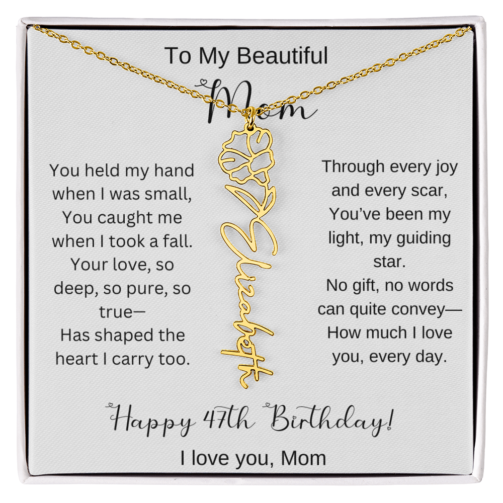 To My Beautiful Mom - Happy 47th Birthday - Flower Name Necklace