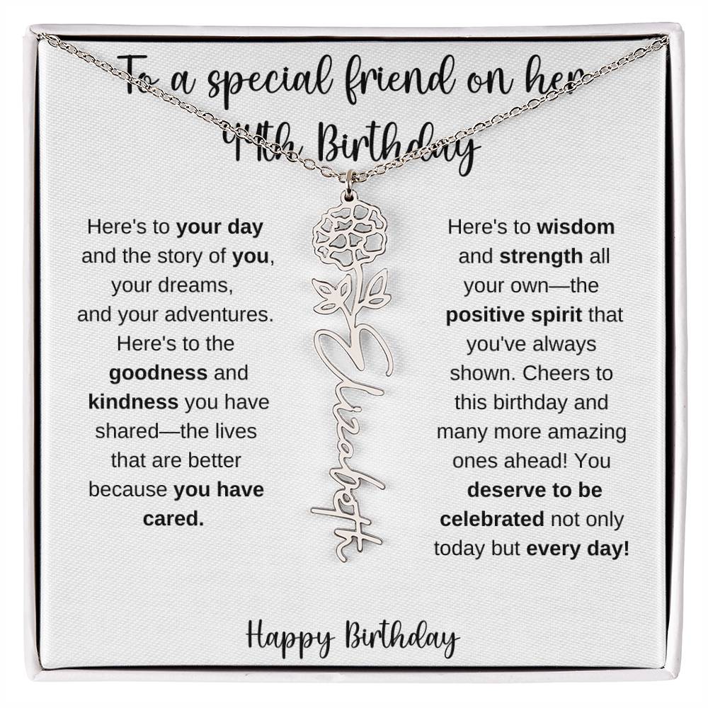 To A Special Friend - Happy 44th Birthday - Flower Name Necklace
