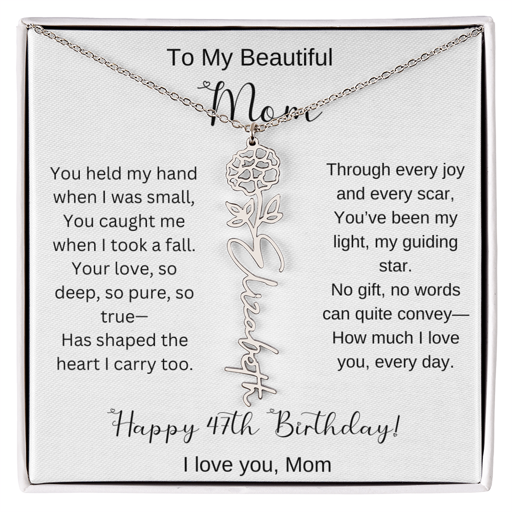 To My Beautiful Mom - Happy 47th Birthday - Flower Name Necklace