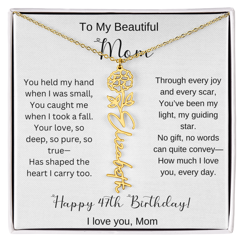 To My Beautiful Mom - Happy 47th Birthday - Flower Name Necklace