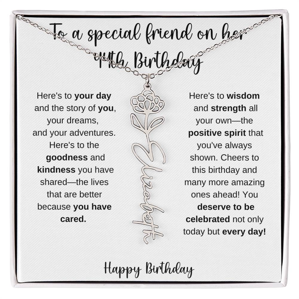 To A Special Friend - Happy 44th Birthday - Flower Name Necklace