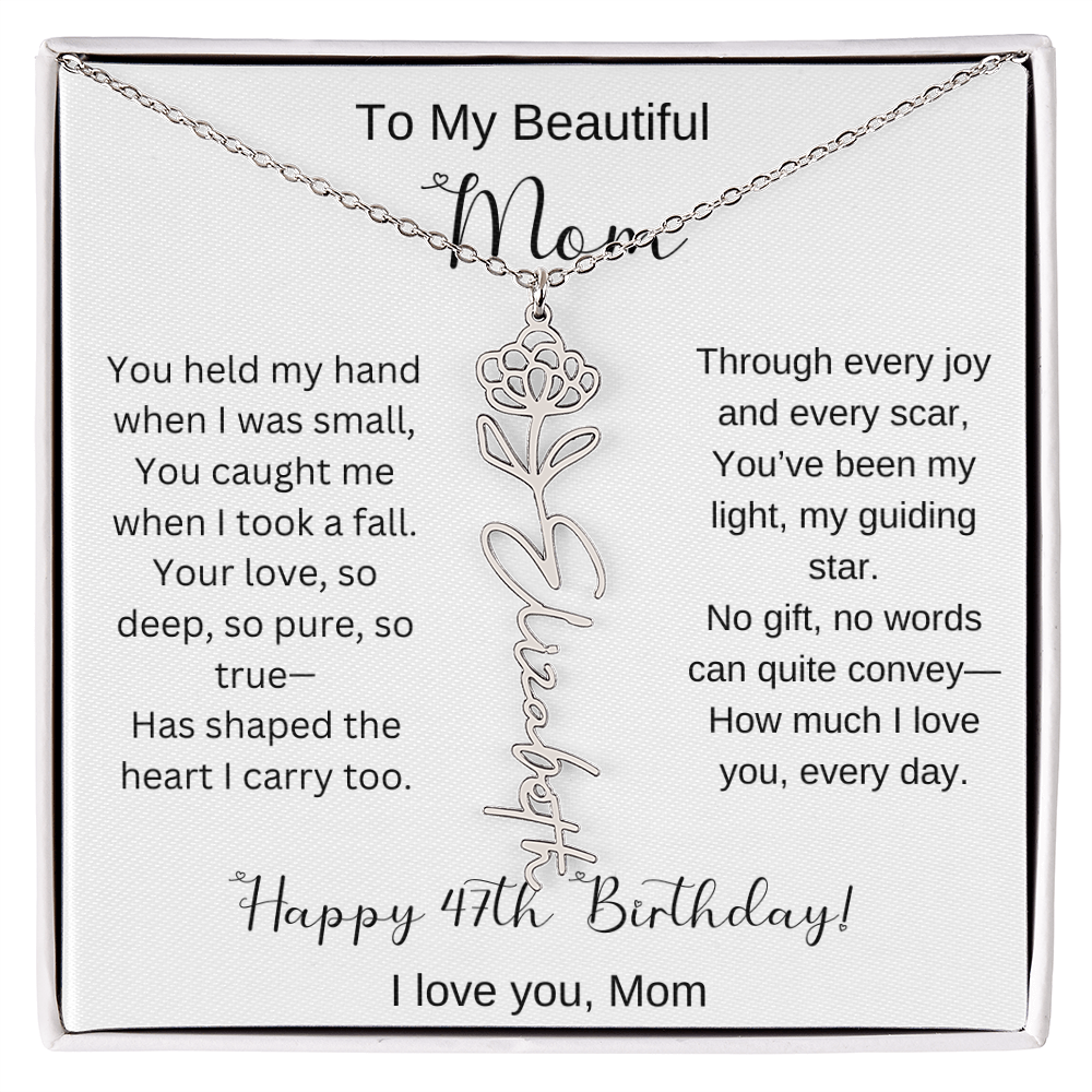 To My Beautiful Mom - Happy 47th Birthday - Flower Name Necklace