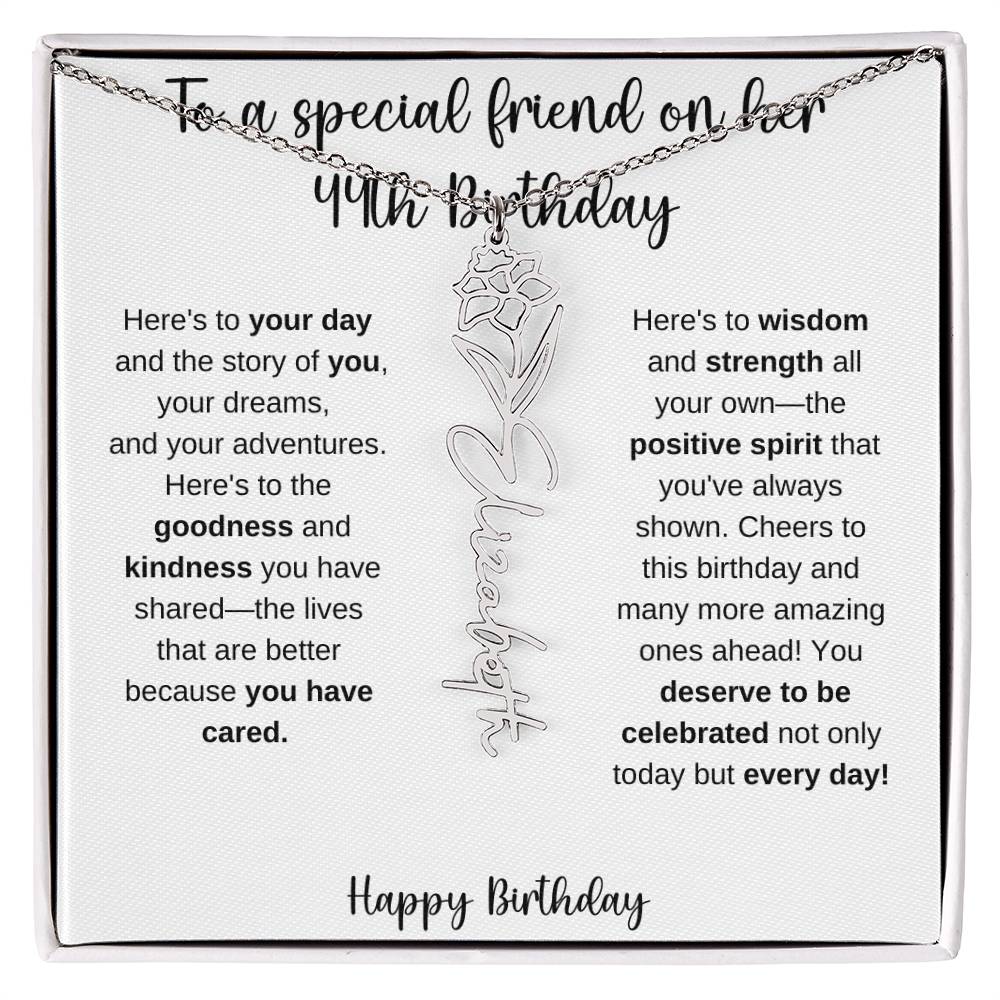 To A Special Friend - Happy 44th Birthday - Flower Name Necklace