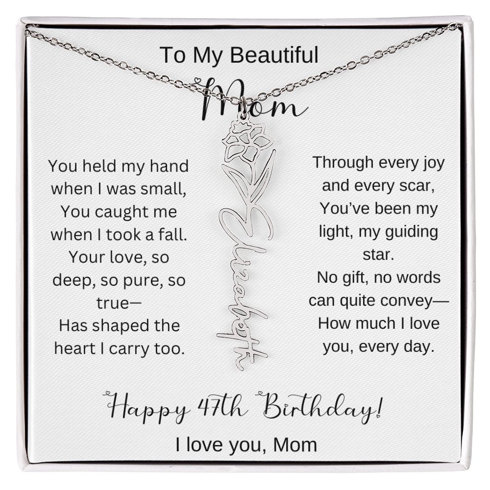 To My Beautiful Mom - Happy 47th Birthday - Flower Name Necklace