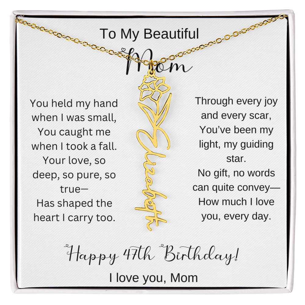 To My Beautiful Mom - Happy 47th Birthday - Flower Name Necklace