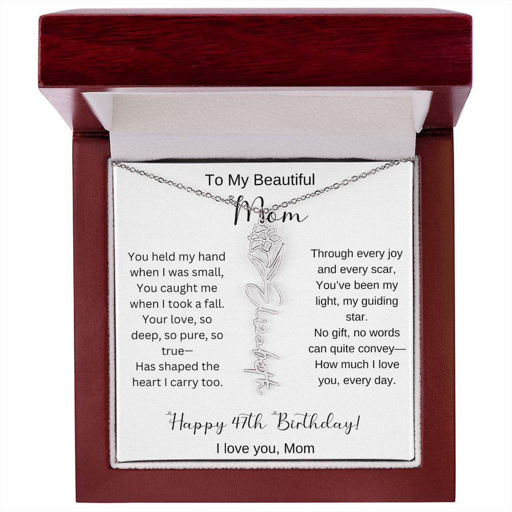 To My Beautiful Mom - Happy 47th Birthday - Flower Name Necklace