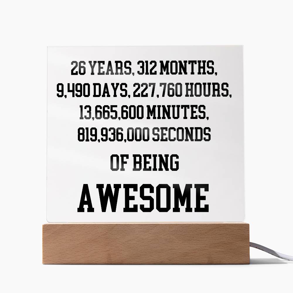 26 Years Of Being Awesome - Acrylic Square Plaque