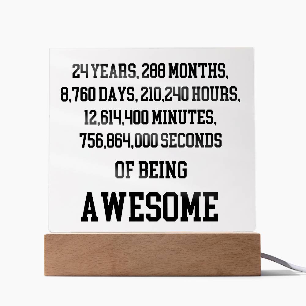 24 Years Of Being Awesome - Acrylic Square Plaque