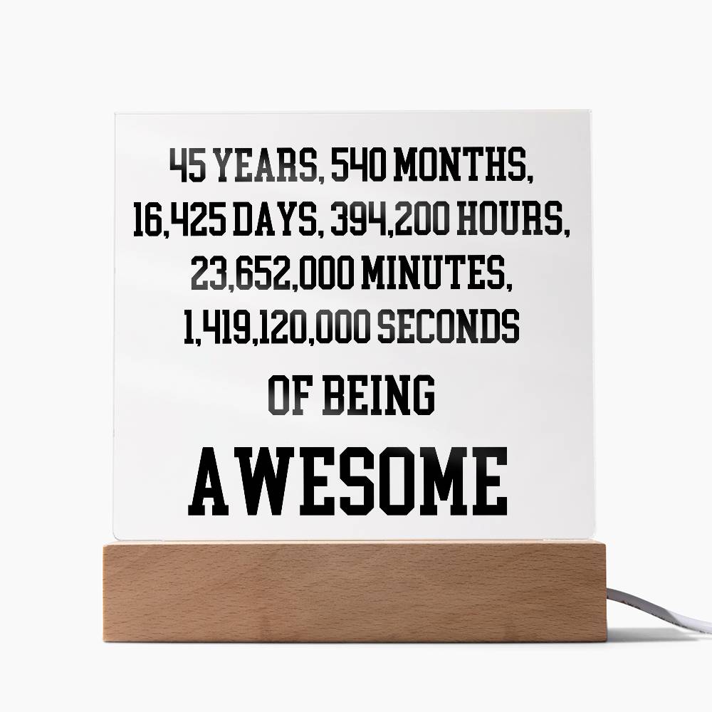 45 Years Of Being Awesome - Acrylic Square Plaque