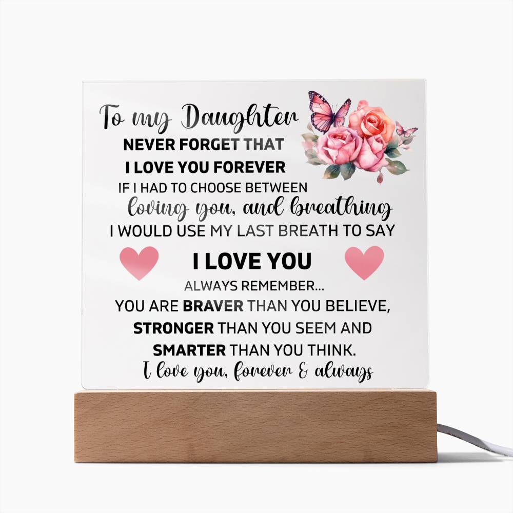 To My Daughter - I Love You Forever - Square Acrylic Plaque