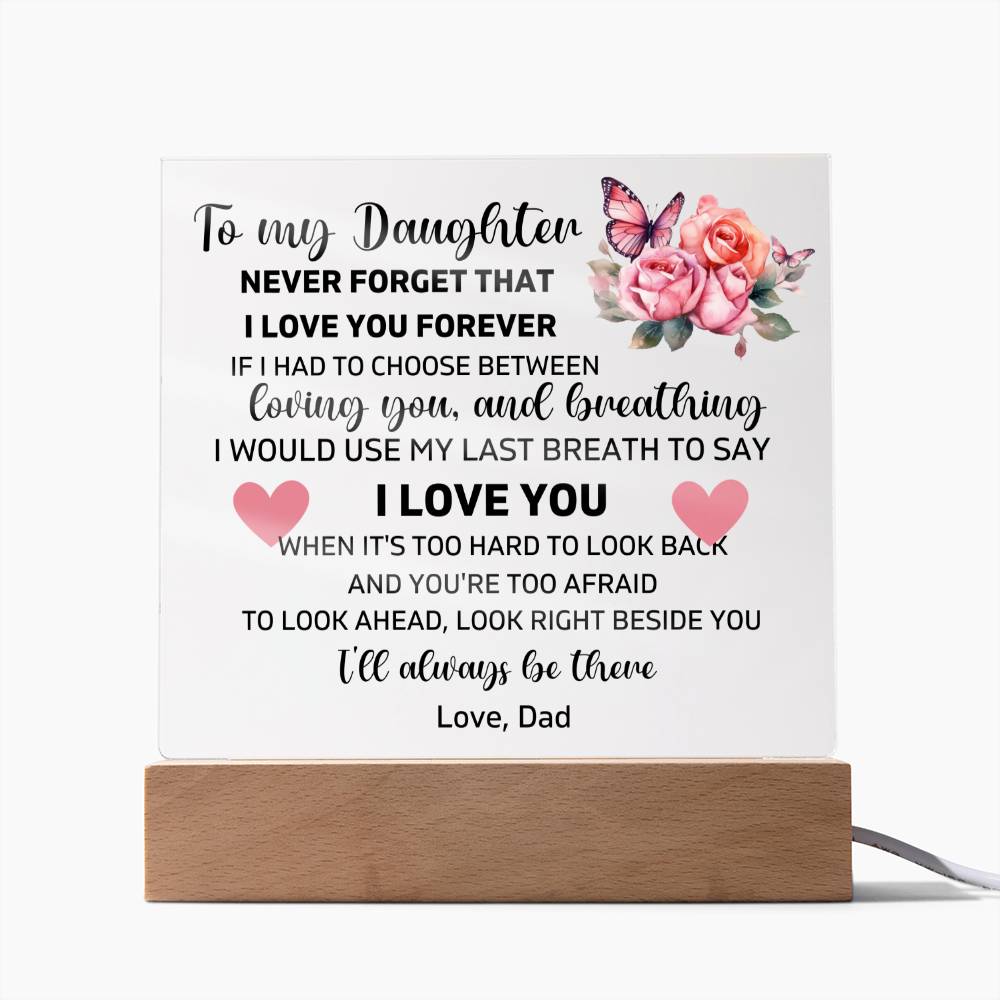 To My Daughter - Never Forget That I Love You Forever - Square Acrylic Plaque