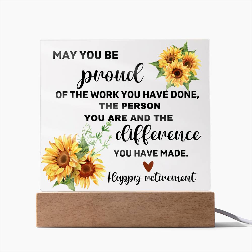 Happy Retirement May You Be Proud Of Thee Work You've Done - Acrylic Square Plaque