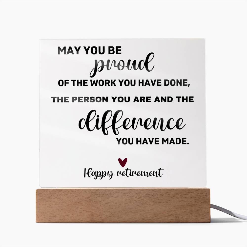 May You Be Proud Of The Difference You Made - Acrylic Square Plaque