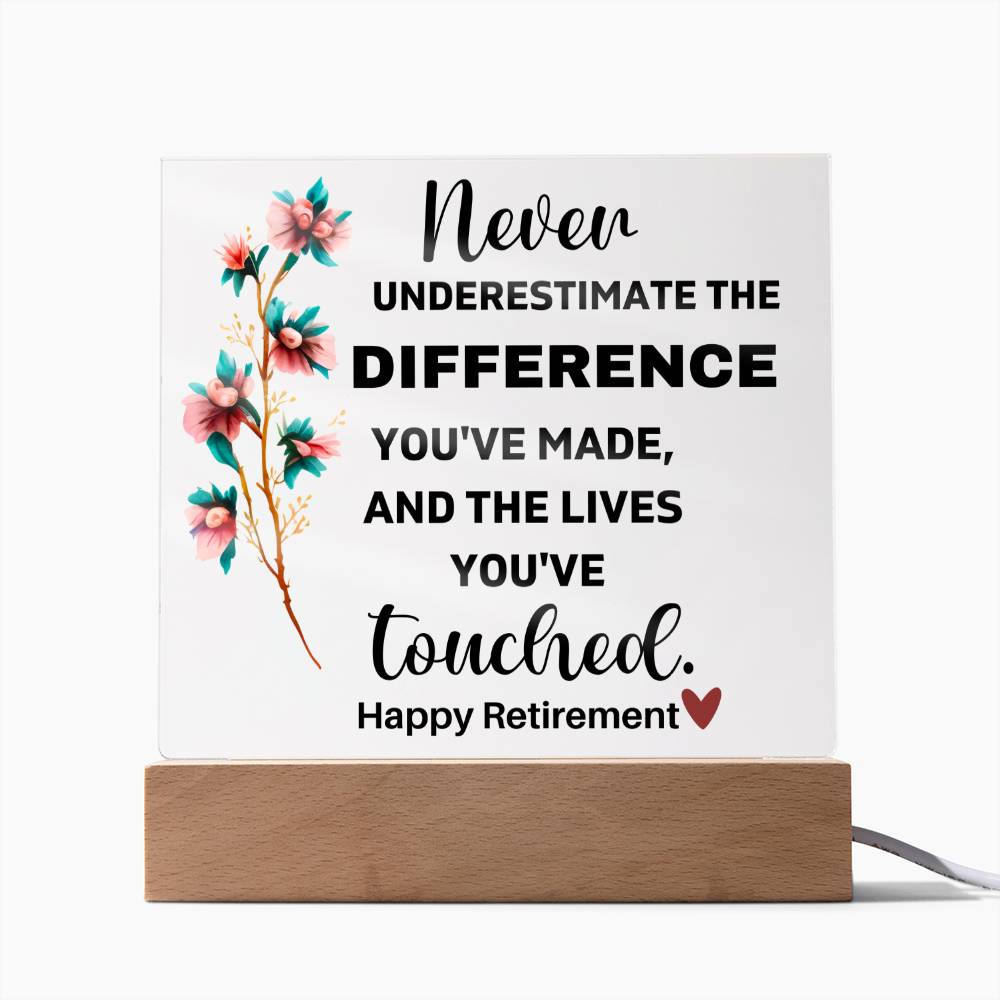 Never Underestimate The Lives You've Touched - Acrylic Square Plaque