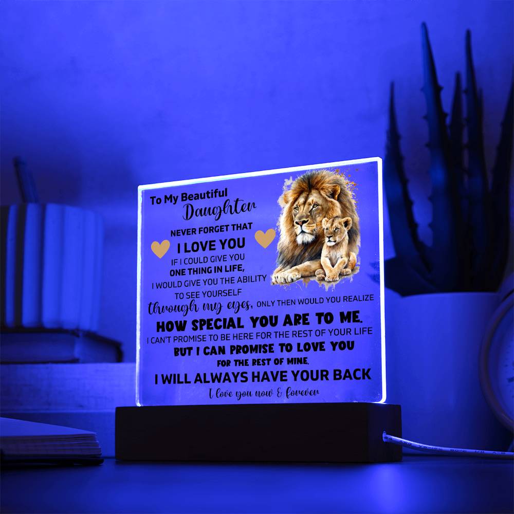 To My Daughter - I Love You Now & Forever - Square Acrylic Plaque