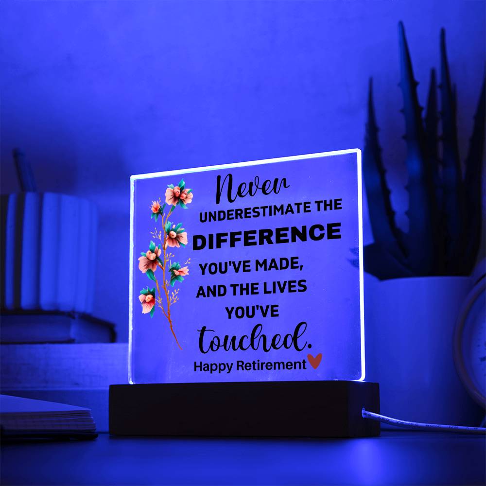 Never Underestimate The Lives You've Touched - Acrylic Square Plaque