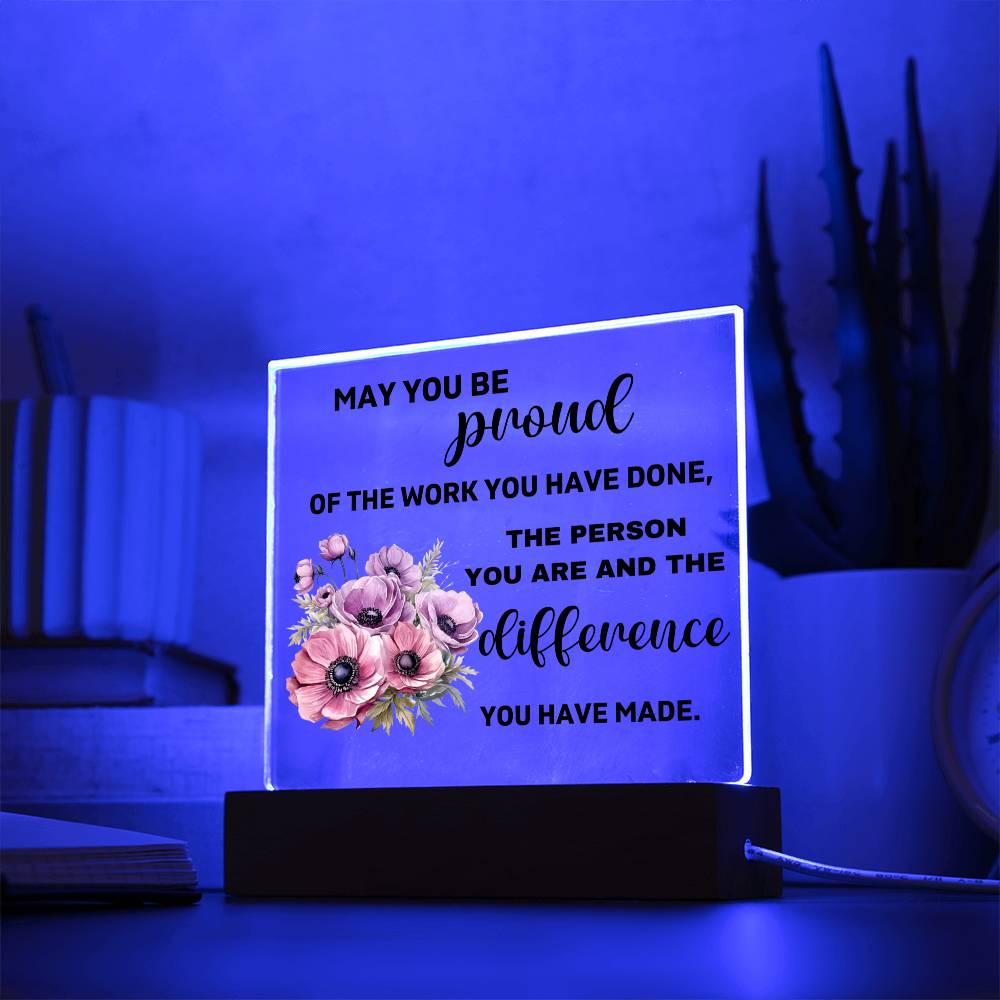 May You Be Proud Of The Person You Are - Acrylic Square Plaque
