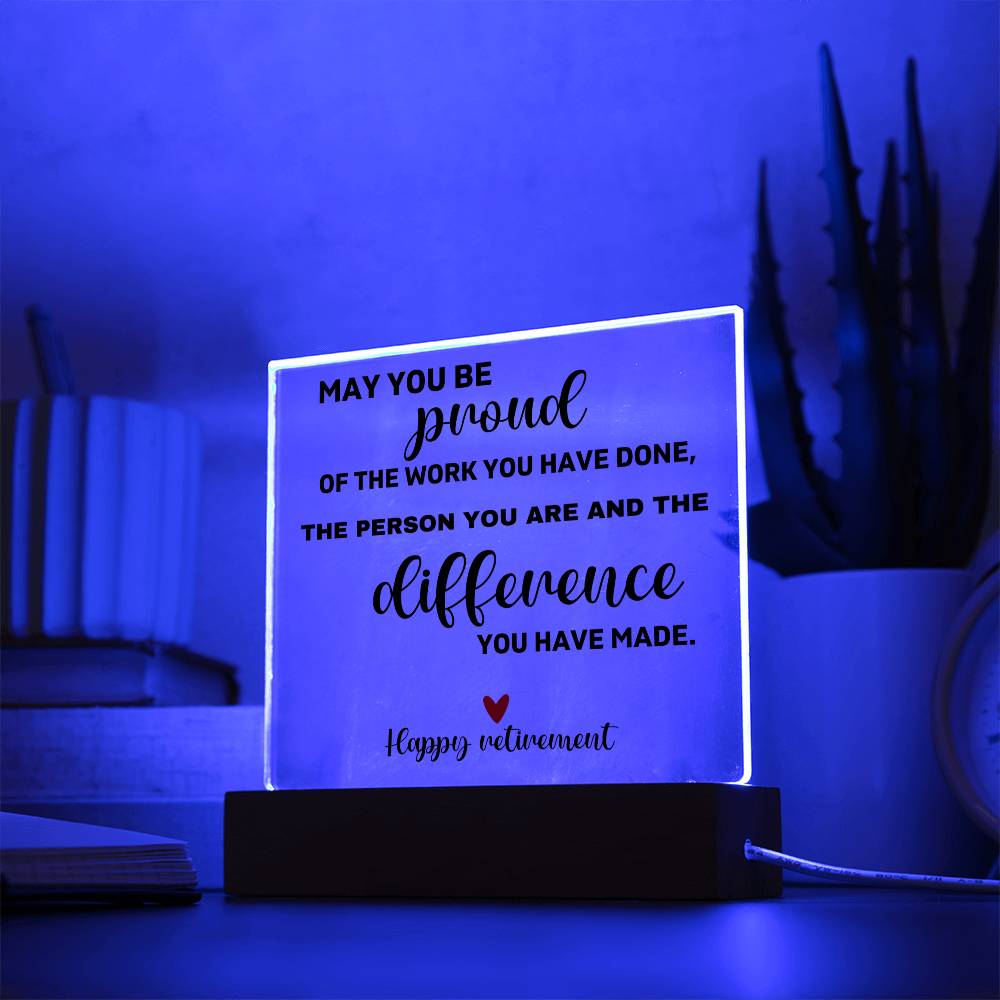 May You Be Proud Of The Difference You Made - Acrylic Square Plaque