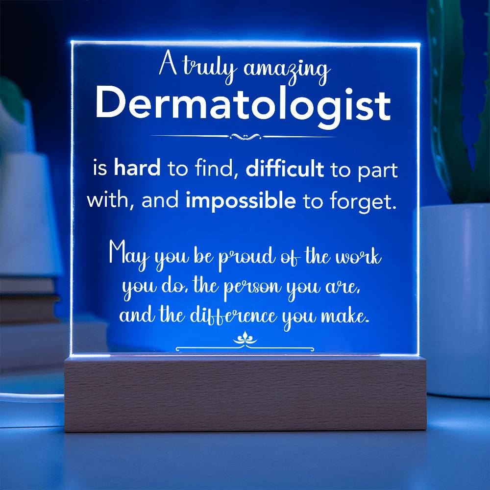 A Truly Amazing Dermatologist  Acrylic Plaque