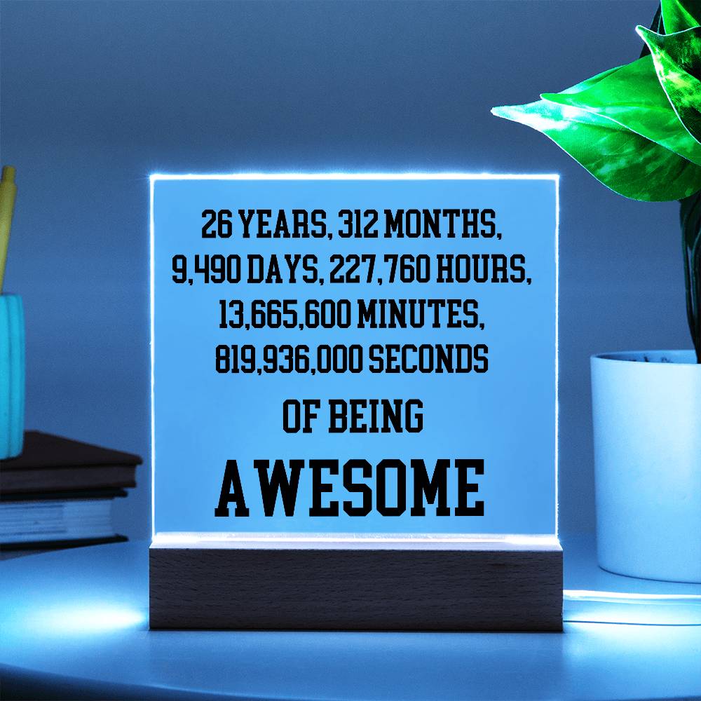 26 Years Of Being Awesome - Acrylic Square Plaque