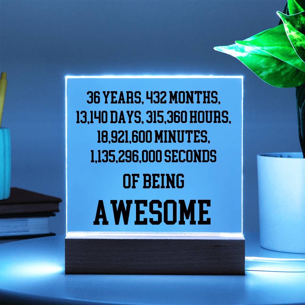 36 Years Of Being Awesome - Acrylic Square Plaque
