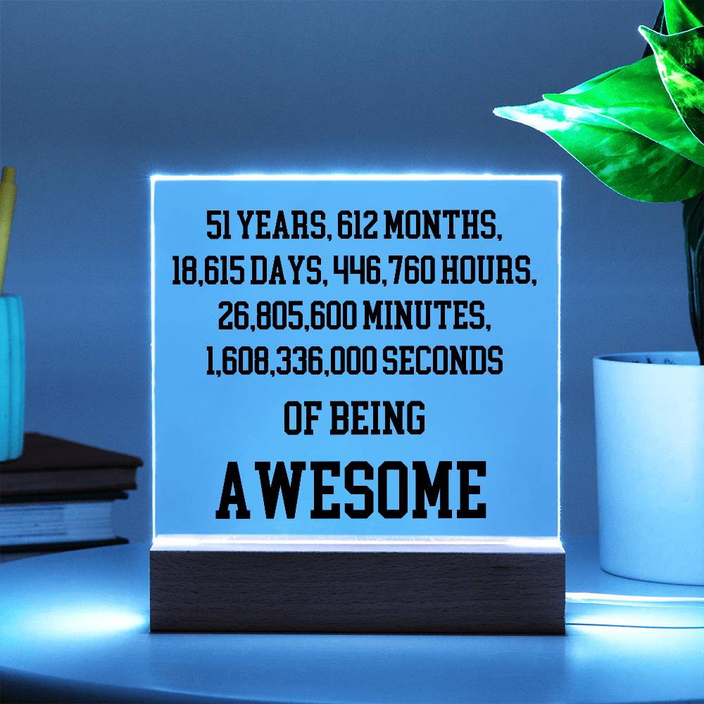 51 Years Of Being Awesome - Acrylic Square Plaque