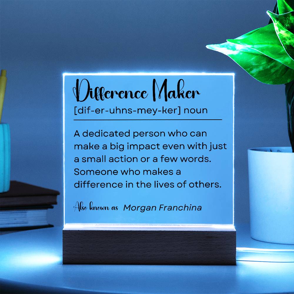 Personalized Difference Maker Sign 1 - Acrylic Square Plaque