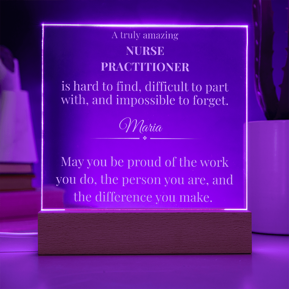 A Truly Amazing Nurse Practitioner Gift - Engraved Acrylic Square Plaque