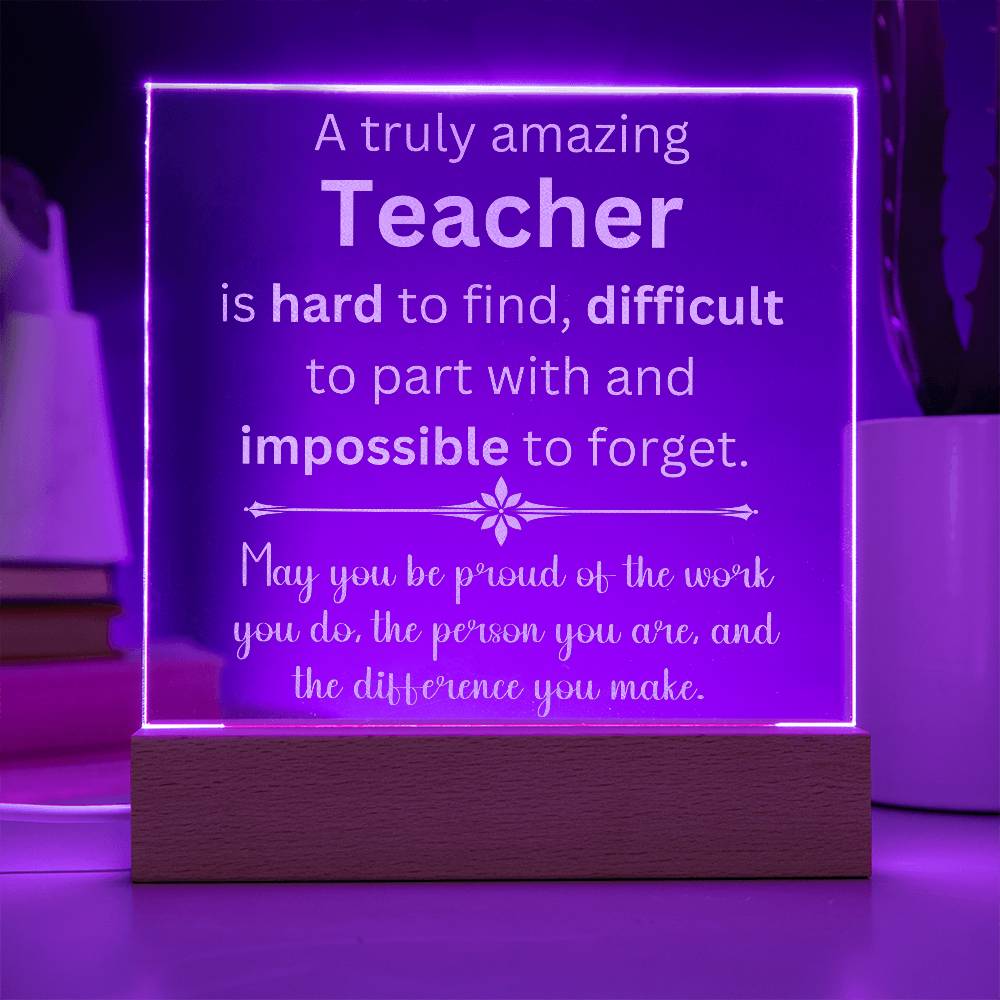 A Truly Amazing Teacher Appreciation Gift - Engraved Acrylic Square Plaque
