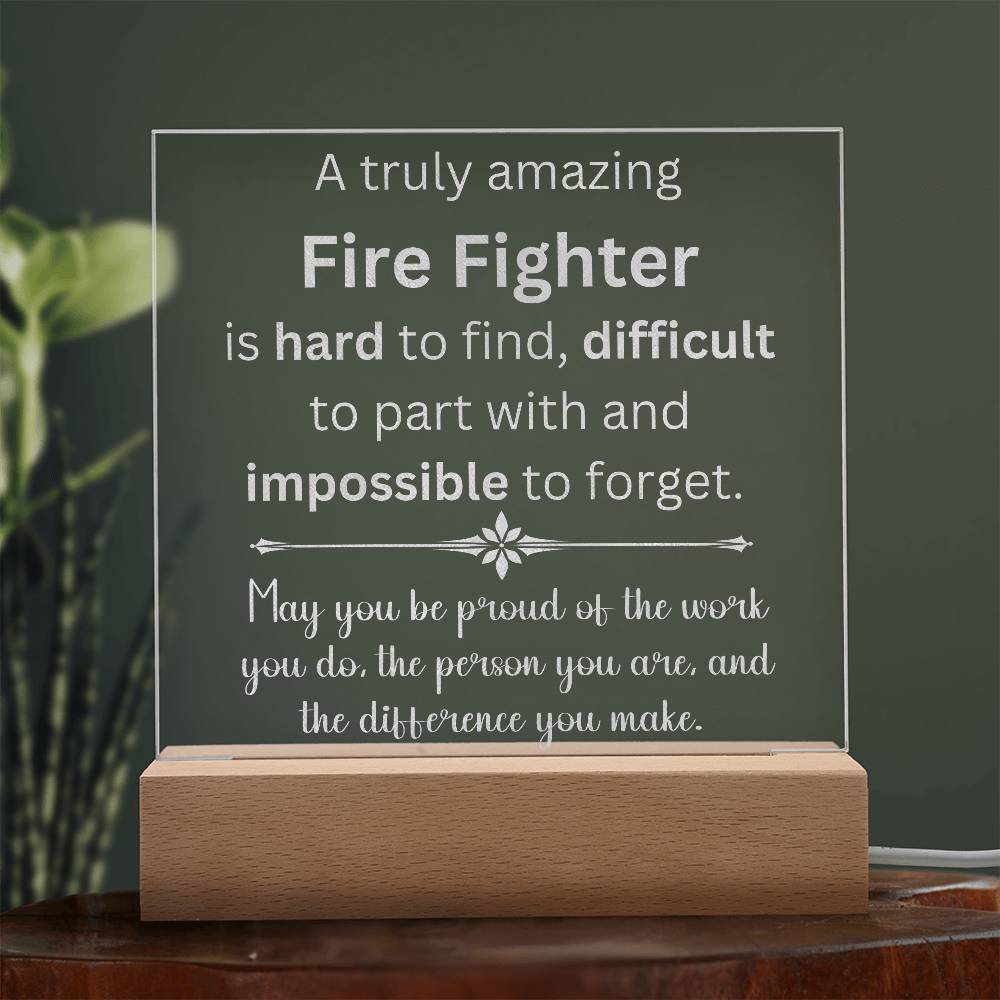 A Truly Amazing Fire Fighter Engraved Acrylic Plaque