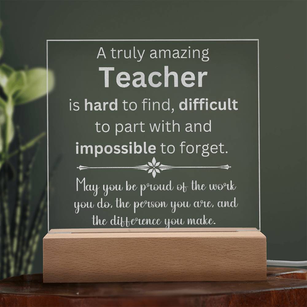 A Truly Amazing Teacher Appreciation Gift - Engraved Acrylic Square Plaque